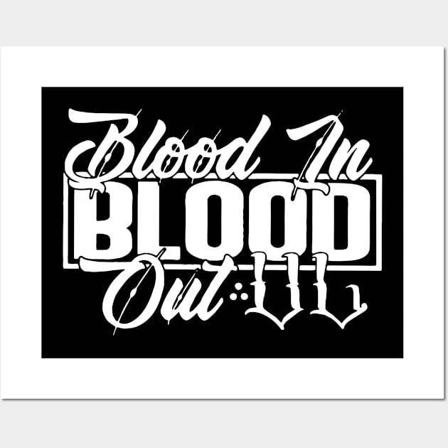 Blood in Blood out Wall Art by chancgrantc@gmail.com